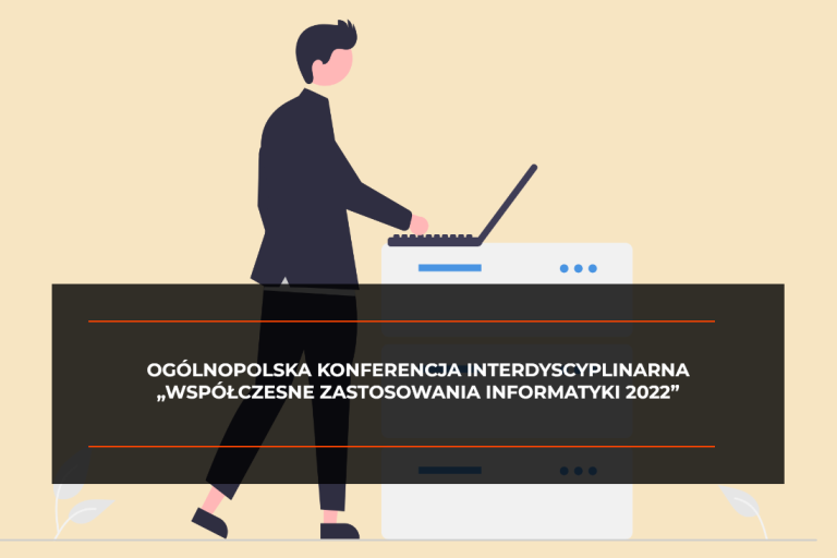Ogólnopolska Konferencja Interdyscyplinarna „Współczesne Zastosowania Informatyki”