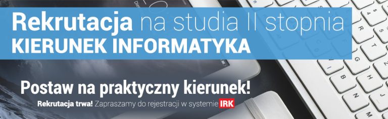 Rusza rekrutacja na studia II stopnia na kierunku informatyka